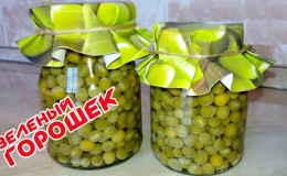 How to pickle green peas for the winter at home: the best recipes and recommendations for storing blanks